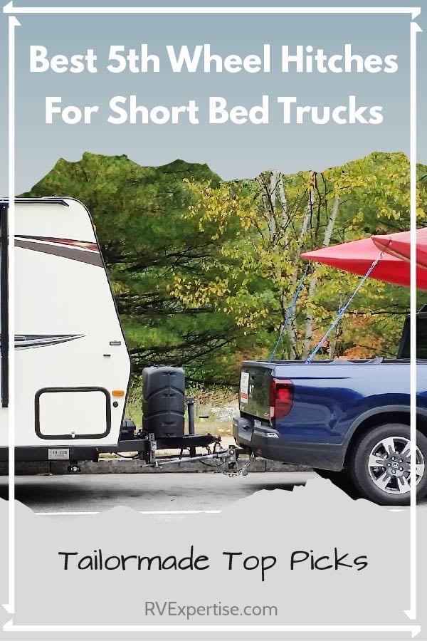 Best 5th Wheel Hitch For Short Bed Trucks – 2019 Review - RV Expertise