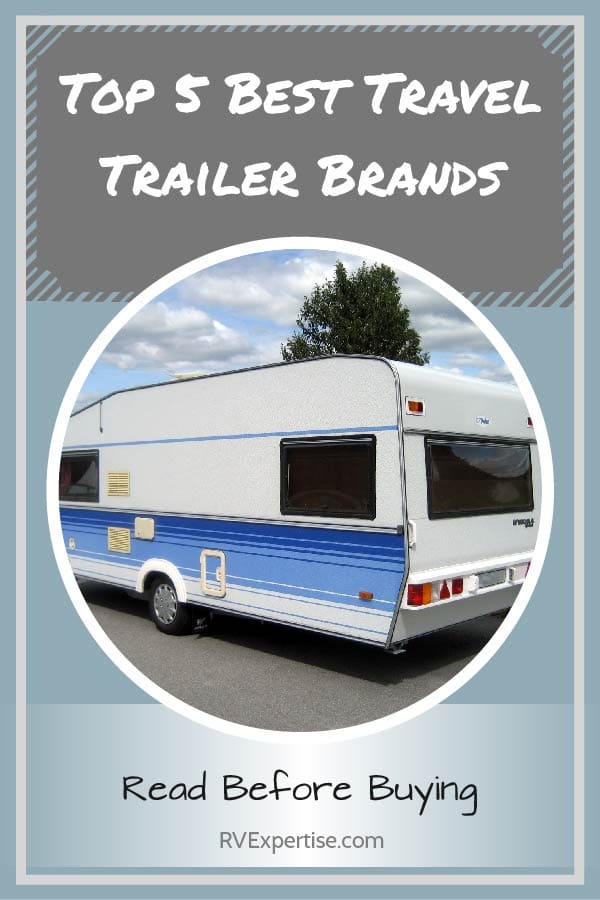 Top 5 Best Travel Trailer Brands – Complete Round-up - RV Expertise