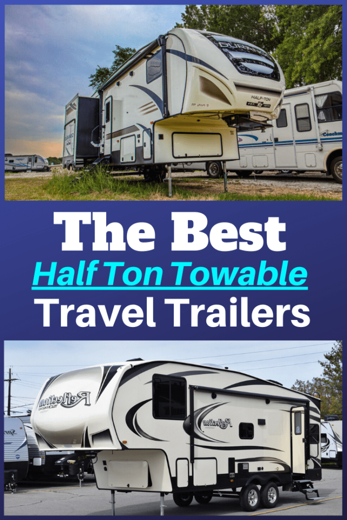 Best Half Ton Towable Travel Trailers - RV Expertise