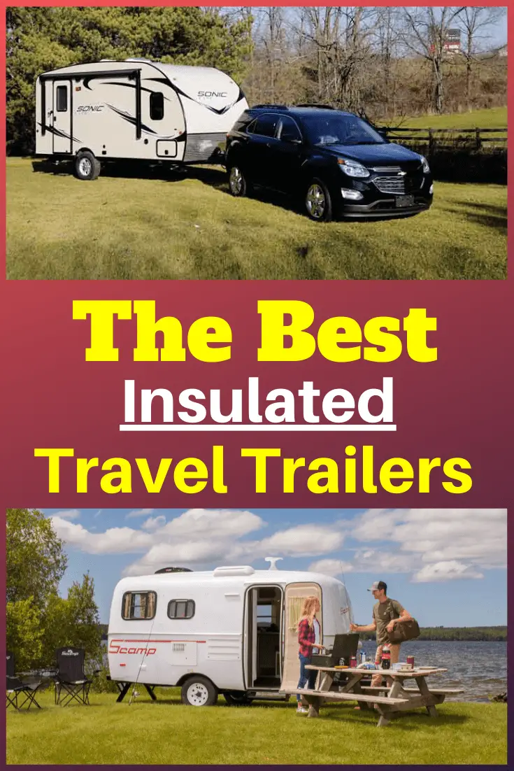 Best Insulated Travel Trailers for a Comfortable Road Trip - RV Expertise