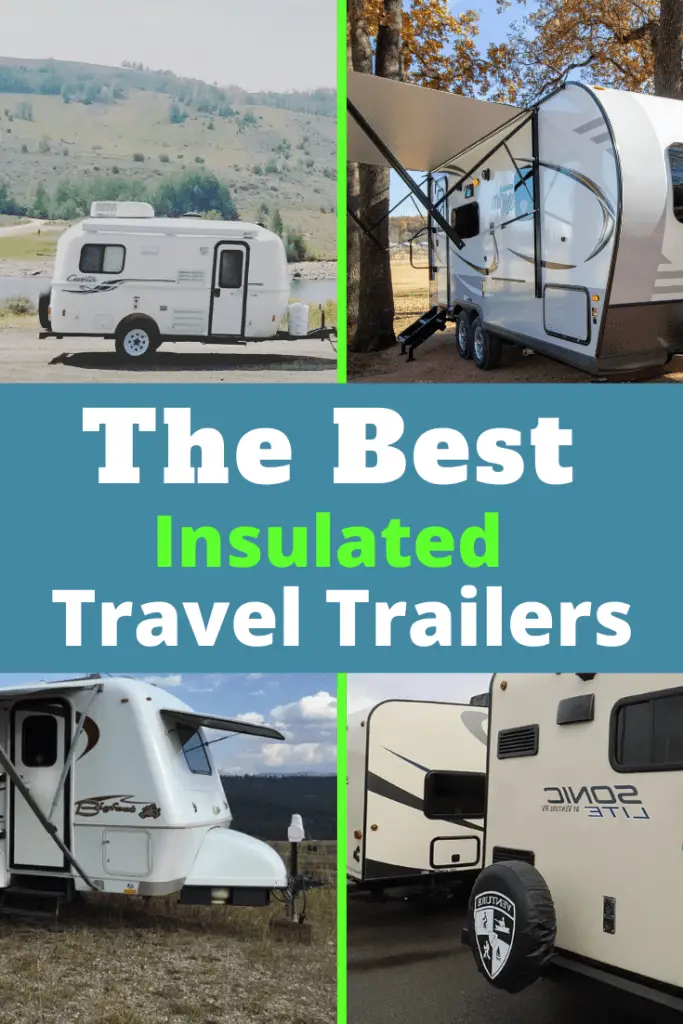 Best Insulated Travel Trailers For A Comfortable Road Trip Rv Expertise