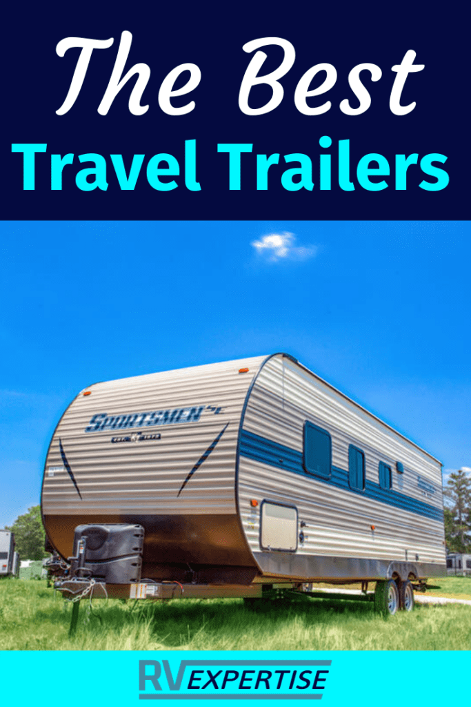 Best Travel Trailers – Complete Buyer’s Guide - RV Expertise