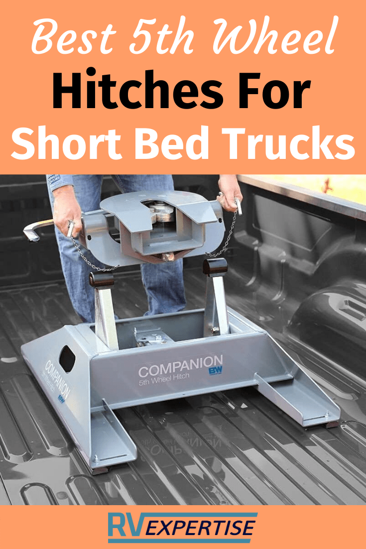 Best 5th Wheel Hitch For Short Bed Trucks 2022 Review RV Expertise