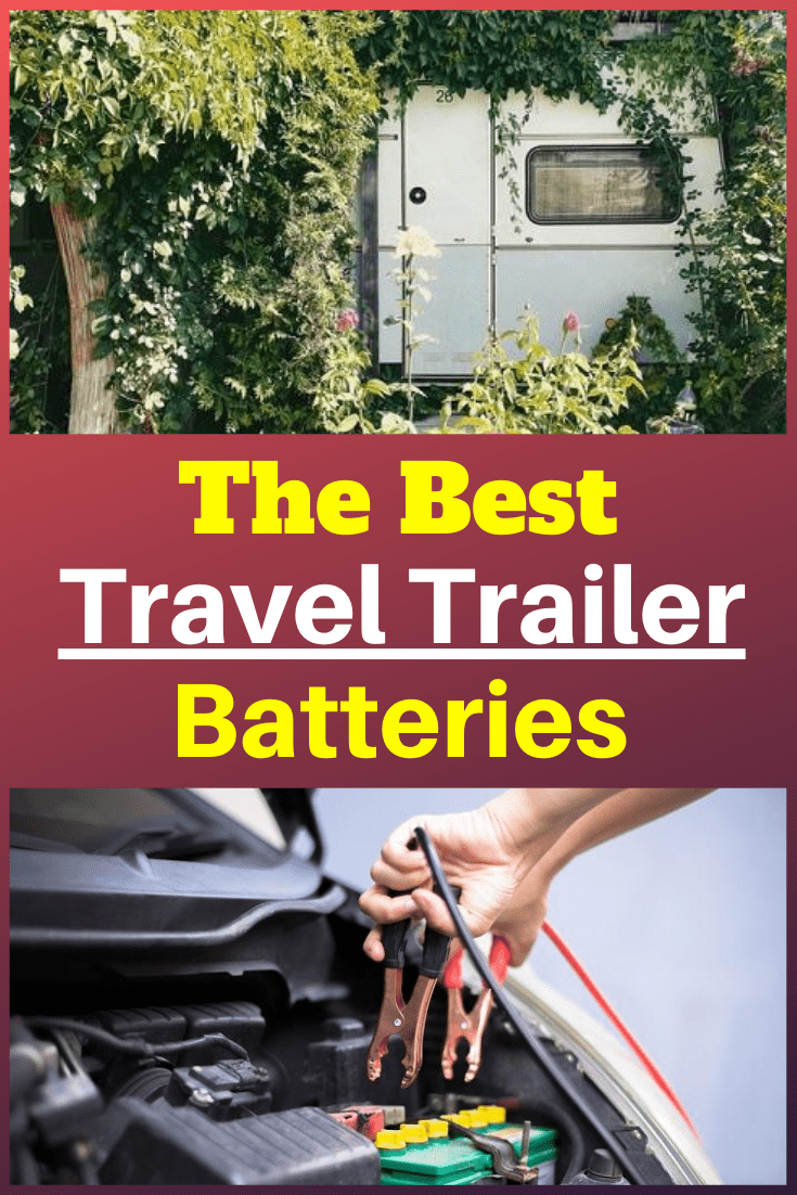 Travel Trailer Batteries All You Need for an Epic Road Trip RV Expertise