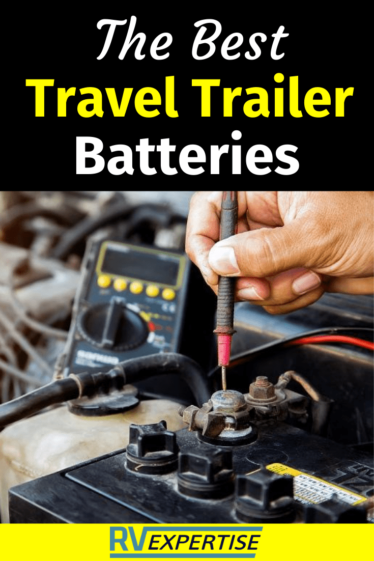 Travel Trailer Batteries All You Need for an Epic Road Trip RV